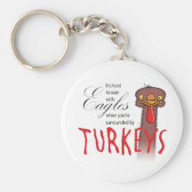 It's Hard To Soar With Eagles... Keychain