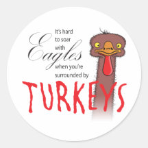 It's Hard To Soar With Eagles... Round Sticker