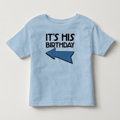 IT'S HIS BIRTHDAY with Arrow Pointing RIGHT Shirt