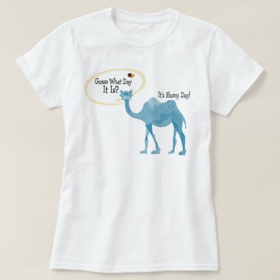 It&#39;s Hump Day Camel Cute and Funny Shirts