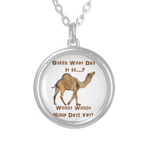 Its Hump Day Necklace Zazzle 