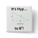 It's Hyp... to B squared! buttons by tatordink It's Hyp... to B squared! buttons