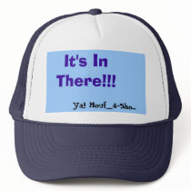 It's In There!!!, Ya!! Mouf_4-Sho.... hats by Dickjames It's In There!!!, Ya!! Mouf_4-Sho.... hats