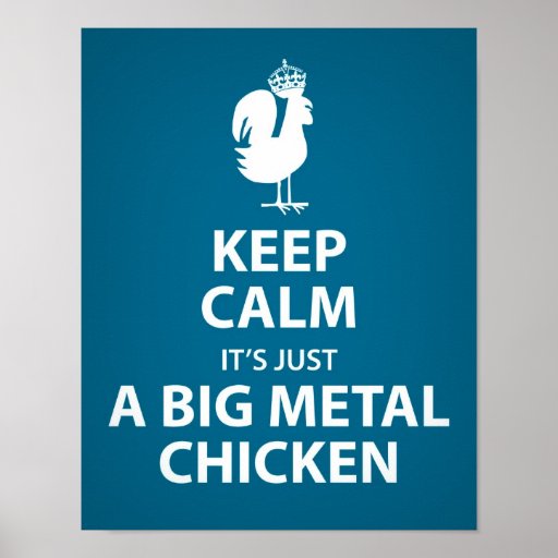 It's just a big metal chicken poster