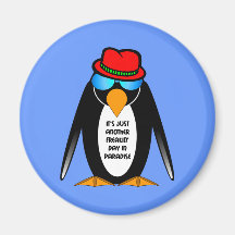 It's just another freakin' day in paradise refrigerator magnets