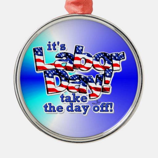 Its Labor Day Ornament
