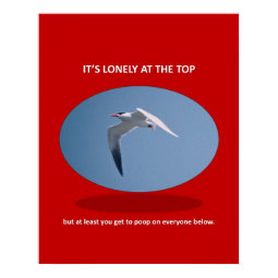 its-lonely-at-the-top-but-at-least-you-get-to-poop print