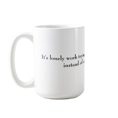 It's lonely work trying to raise a Jimmy Carter... Mug by AskMoxie