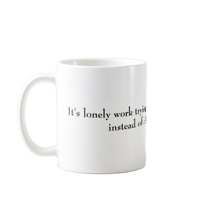 It's lonely work trying to raise a Jimmy Carter... Mug by AskMoxie
