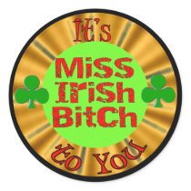 It's Miss Irish Bitch To You Sticker by stpatricksdaytshirts It's Miss Irish Bitch To You Sticker