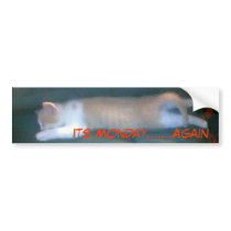 Its Monday.......Again bumper stickers