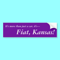 It's more than just a car, it's---, Fiat, Kansas! bumper stickers