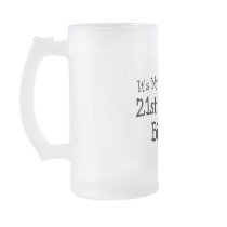 Its My 21 Birthday Bitches Mugs