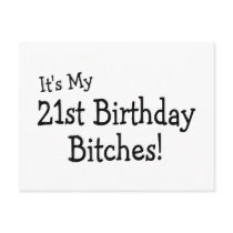 Its My 21 Birthday Bitches Postcard