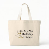 Its My 21st Birthday Bitches (Spilled Drink) Bags