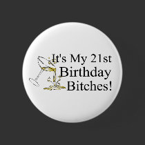 Its My 21st Birthday Bitches (Spilled Drink) Buttons