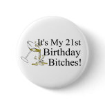 Its My 21st Birthday Bitches (Spilled Drink) Buttons