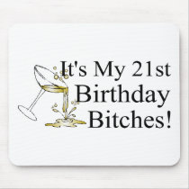 Its My 21st Birthday Bitches (Spilled Drink) Mousepad