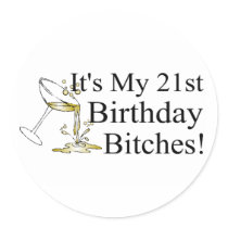 Its My 21st Birthday Bitches (Spilled Drink) Round Sticker