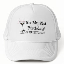 Its My 21st Birthday Drink Up Bitches Mesh Hat