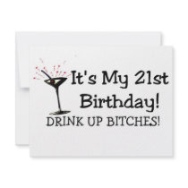 Its My 21st Birthday Drink Up Bitches invitations by TeeZazzle Its My 21st Birthday Drink Up Bitches invitations