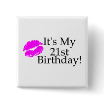 Its My 21st Birthday (Kiss) Pinback Buttons