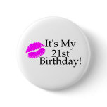 Its My 21st Birthday (Kiss) Pinback Buttons