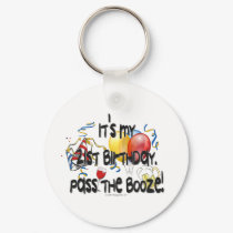 It's My 21st Birthday, Pass the Booze keychains