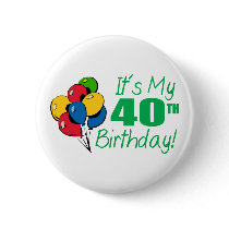 It's My 40th Birthday (Balloons) buttons
