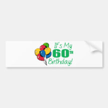 It's My 60th Birthday (Balloons) Bumper Stickers