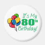 It's My 80th Birthday (Balloons) Fridge Magnets