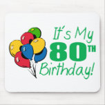 It's My 80th Birthday (Balloons) Mouse Mat