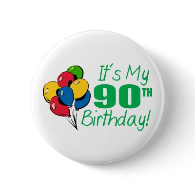 It's My 90th Birthday (Balloons) Pinback button