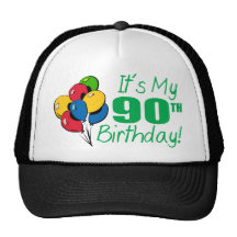 It's My 90th Birthday (Balloons) Trucker Hats