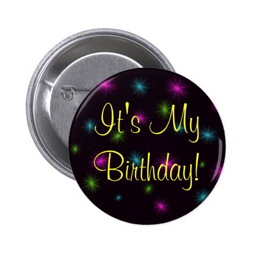 it-s-my-birthday-button-zazzle