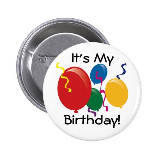 it-s-my-birthday-button-zazzle