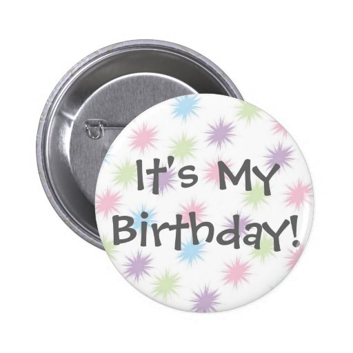 it-s-my-birthday-buttons-zazzle