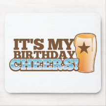 It's My Birthday CHEERS! beers! Mouse Pad