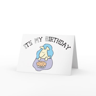 Its My Birthday Dog Birthday Greeting Cards