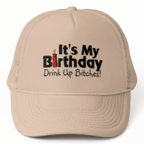 Its My Birthday Drink Up Bitches Mesh Hat