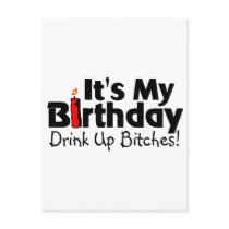 Its My Birthday Drink Up Bitches Postcards