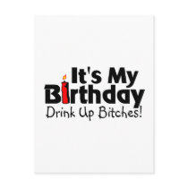 Its My Birthday Drink Up Bitches Post Cards