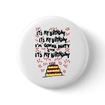 It's My Birthday, I'm Gonna Party With Funky Cake Pinback Buttons