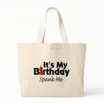 Its My Birthday Spank Me Bags