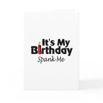 Its My Birthday Spank Me Cards