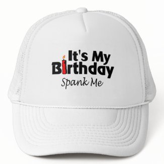 Its My Birthday Spank Me hat