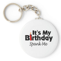 Its My Birthday Spank Me Key Chains