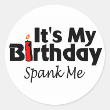 Its My Birthday Spank Me Sticker