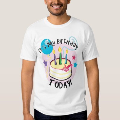 It&#39;s my Birthday Today! Shirt