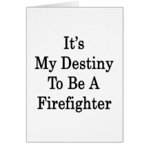 It's My Destiny To Be A Firefighter Cards
